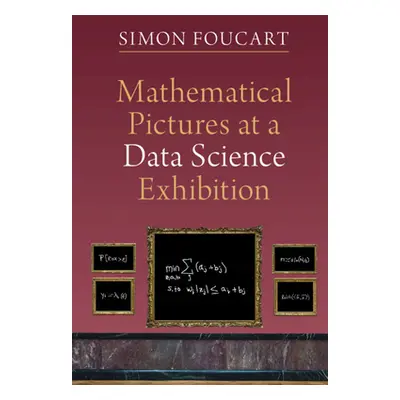 "Mathematical Pictures at a Data Science Exhibition" - "" ("Foucart Simon")