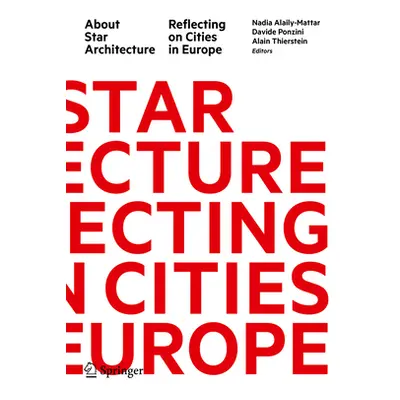 "About Star Architecture: Reflecting on Cities in Europe" - "" ("Alaily-Mattar Nadia")