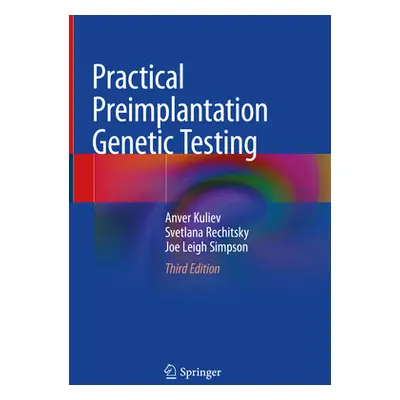 "Practical Preimplantation Genetic Testing" - "" ("Kuliev Anver")