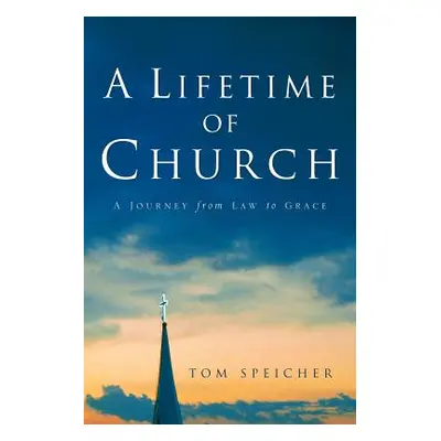 "A Lifetime of Church" - "" ("Speicher Tom")