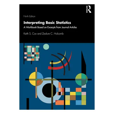 "Interpreting Basic Statistics: A Workbook Based on Excerpts from Journal Articles" - "" ("Cox K