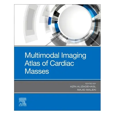 "Multimodal Imaging Atlas of Cardiac Masses" - "" ("Alizadehasl Azin")