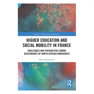 "Higher Education and Social Mobility in France: Challenges and Possibilities among Descendants 