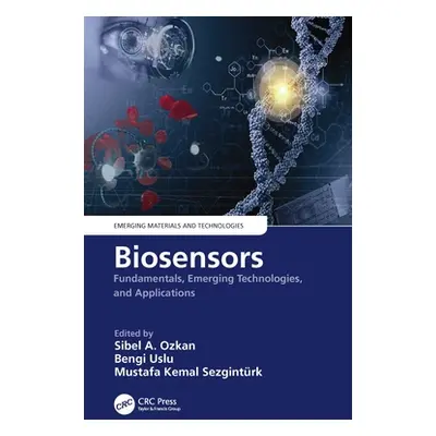 "Biosensors: Fundamentals, Emerging Technologies, and Applications" - "" ("Ozkan Sibel A.")