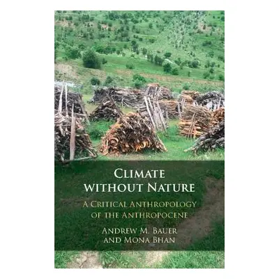 "Climate without Nature" - "" ("Bauer Andrew M.")