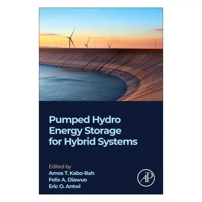 "Pumped Hydro Energy Storage for Hybrid Systems" - "" ("Kabo-Bah Amos T.")