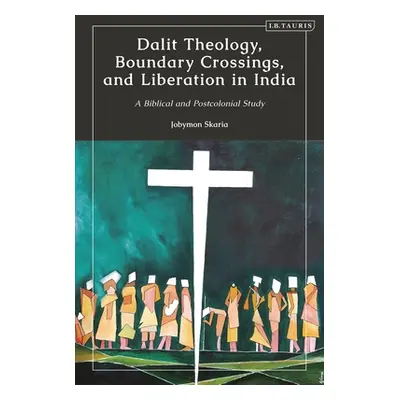 "Dalit Theology, Boundary Crossings and Liberation in India: A Biblical and Postcolonial Study" 