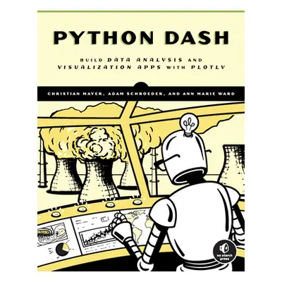 "The Book of Dash: Build Dashboards with Python and Plotly" - "" ("Schroeder Adam")