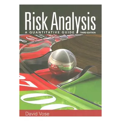 "Risk Analysis: A Quantitative Guide" - "" ("Vose David")