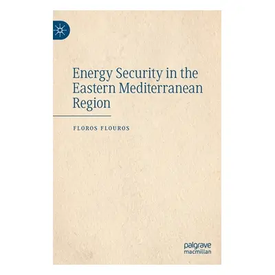 "Energy Security in the Eastern Mediterranean Region" - "" ("Flouros Floros")