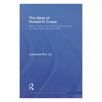 "The Ideas of Ronald H. Coase: Market Failure and Planning by Contract for Sustainable Developme