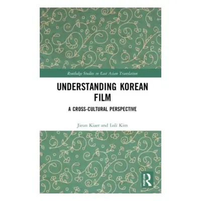 "Understanding Korean Film: A Cross-Cultural Perspective" - "" ("Kiaer Jieun")