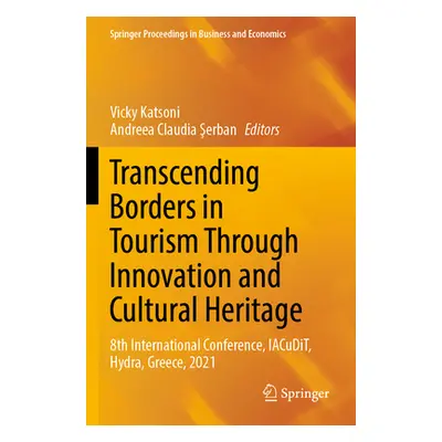 "Transcending Borders in Tourism Through Innovation and Cultural Heritage: 8th International Con