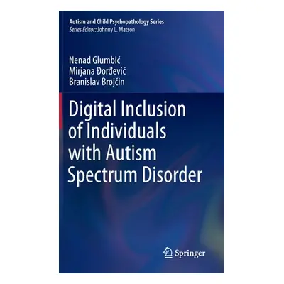 "Digital Inclusion of Individuals with Autism Spectrum Disorder" - "" ("Glumbic Nenad")