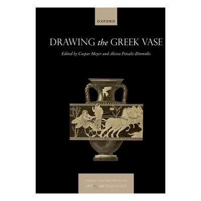 "Drawing the Greek Vase" - "" ("Meyer Caspar")