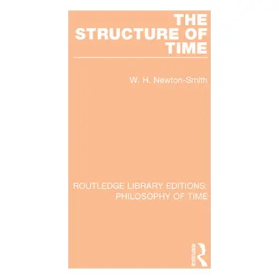 "The Structure of Time" - "" ("Newton-Smith W. H.")