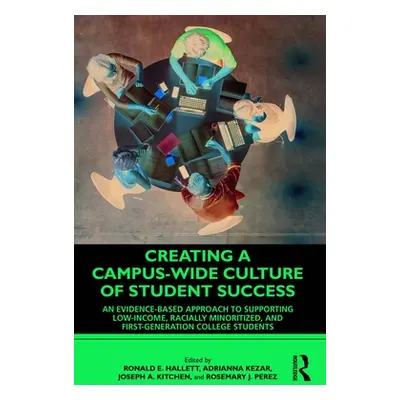 "Creating a Campus-Wide Culture of Student Success: An Evidence-Based Approach to Supporting Low