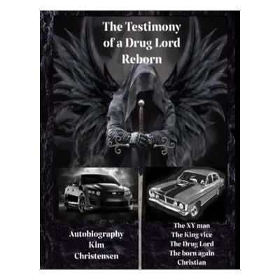 "The Testimony of a Drug Lord Reborn: Book of kim" - "" ("Lakefort Aka Christensen Kim")