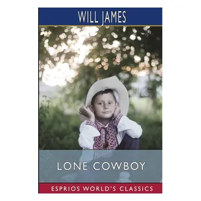 "Lone Cowboy (Esprios Classics)" - "" ("James Will")