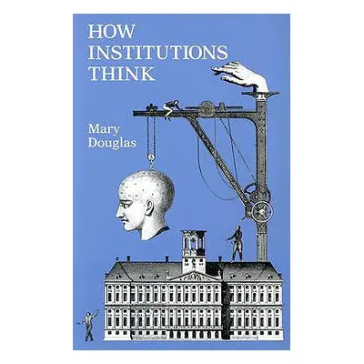 "How Institutions Think" - "" ("Douglas Mary")