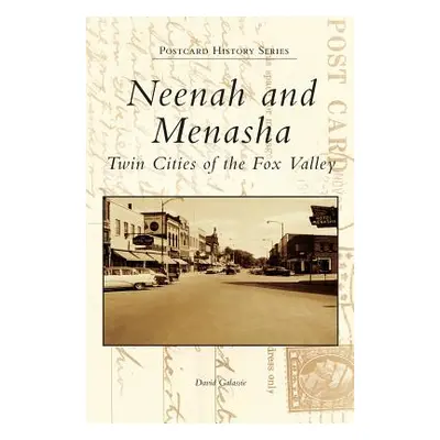 "Neenah and Menasha: Twin Cities of the Fox Valley" - "" ("Galassie David")