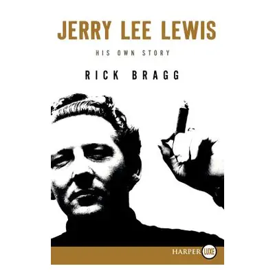 "Jerry Lee Lewis: His Own Story LP" - "" ("Bragg Rick")