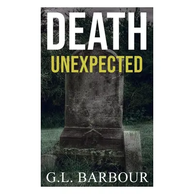 "Death Unexpected" - "" ("Barbour G. L.")