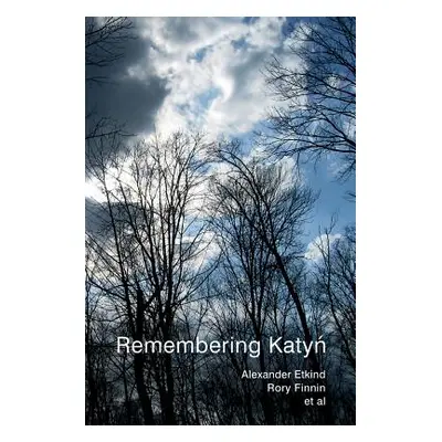 "Remembering Katyn" - "" ("Etkind Alexander")