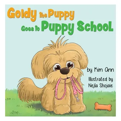 "Goldy the Puppy Goes to Puppy School" - "" ("Ann Kim")