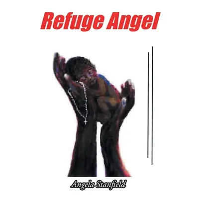 "Refuge Angel" - "" ("Stanfield Angela")