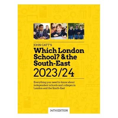 "Which London School? & the South-East 2023/24: Everything you need to know about independent sc