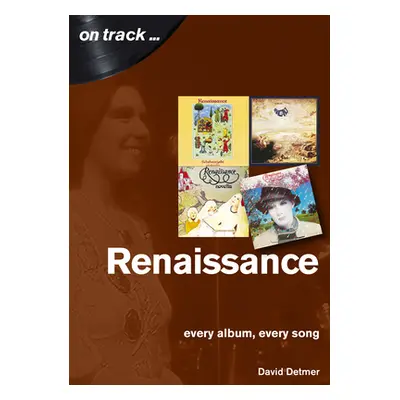 "Renaissance: Every Album, Every Song" - "" ("Detmer David")