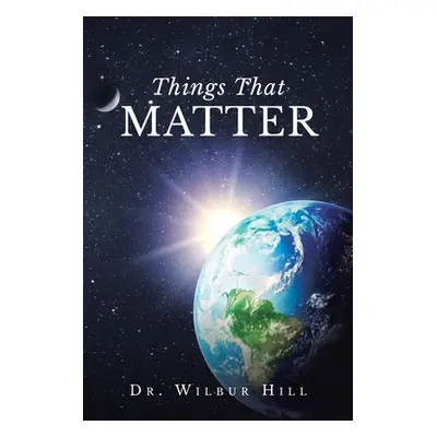 "Things That Matter" - "" ("Hill Wilbur")