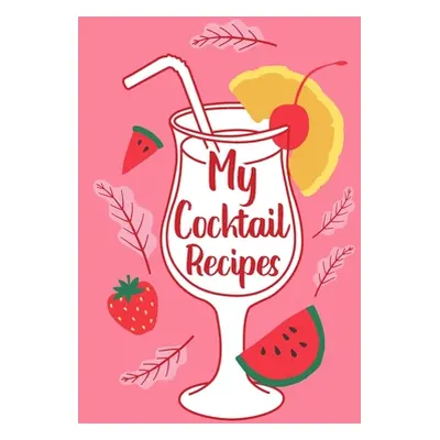 "My Cocktail Recipes" - "" ("Paperland")