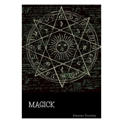 "Magick" - "" ("Crowley Aleister")