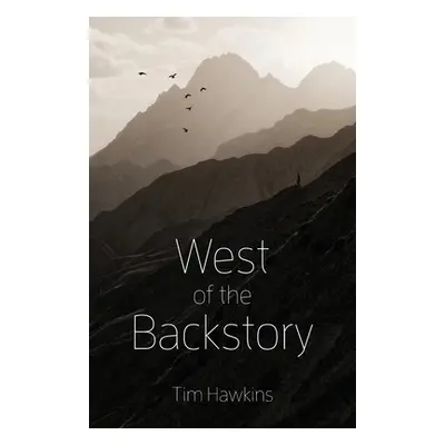 "West of the Backstory" - "" ("Hawkins Tim")