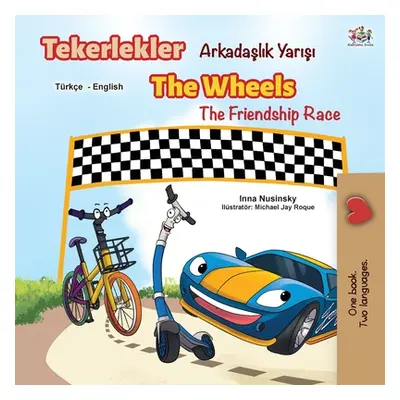 "The Wheels The Friendship Race (Turkish English Bilingual Book)" - "" ("Books Kidkiddos")