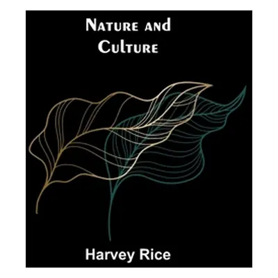 "Nature and Culture" - "" ("Rice Harvey")