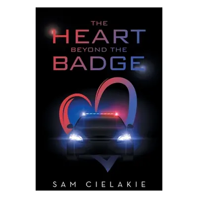 "The Heart Beyond the Badge" - "" ("Cielakie Sam")