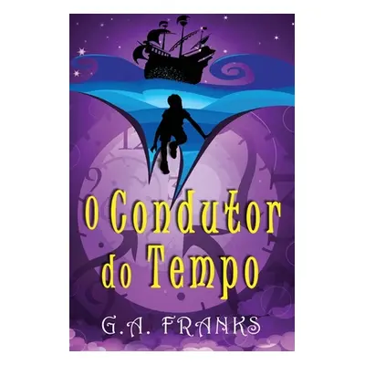 "O Condutor do Tempo" - "" ("Franks G. a.")