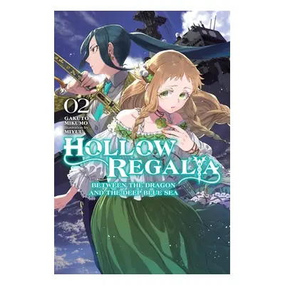 "Hollow Regalia, Vol. 2 (Light Novel)" - "" ("Mikumo Gakuto")