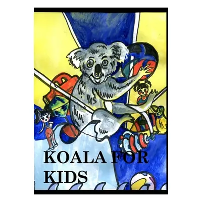 "Koala for Kids" - "" ("Hickey Alice Daena")