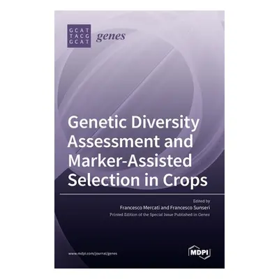 "Genetic Diversity Assessment and Marker-Assisted Selection in Crops" - "" ("Mercati Francesco")