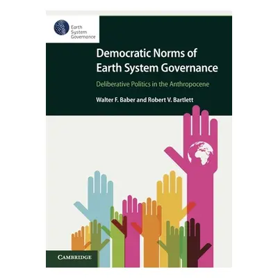 "Democratic Norms of Earth System Governance: Deliberative Politics in the Anthropocene" - "" ("