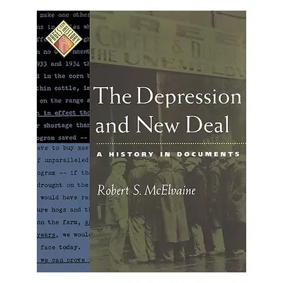 "The Depression and New Deal: A History in Documents" - "" ("McElvaine Robert S.")