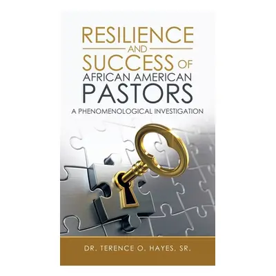 "Resilience and Success of African American Pastors: A Phenomenological Investigation" - "" ("Ha