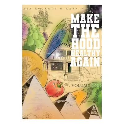 "Make The Hood Healthy Again" - "" ("Lockett Asa")