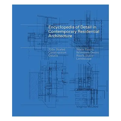 "Encyclopedia of Detail in Contemporary Residential Architecture" - "" ("McLeod Virginia")