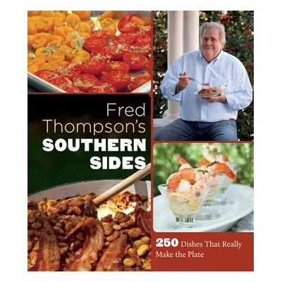 "Fred Thompson's Southern Sides: 250 Dishes That Really Make the Plate" - "" ("Thompson Fred")