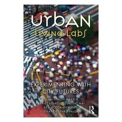 "Urban Living Labs" - "Experimenting with City Futures" ("")